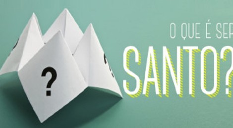 Vamos falar de... Santidade!